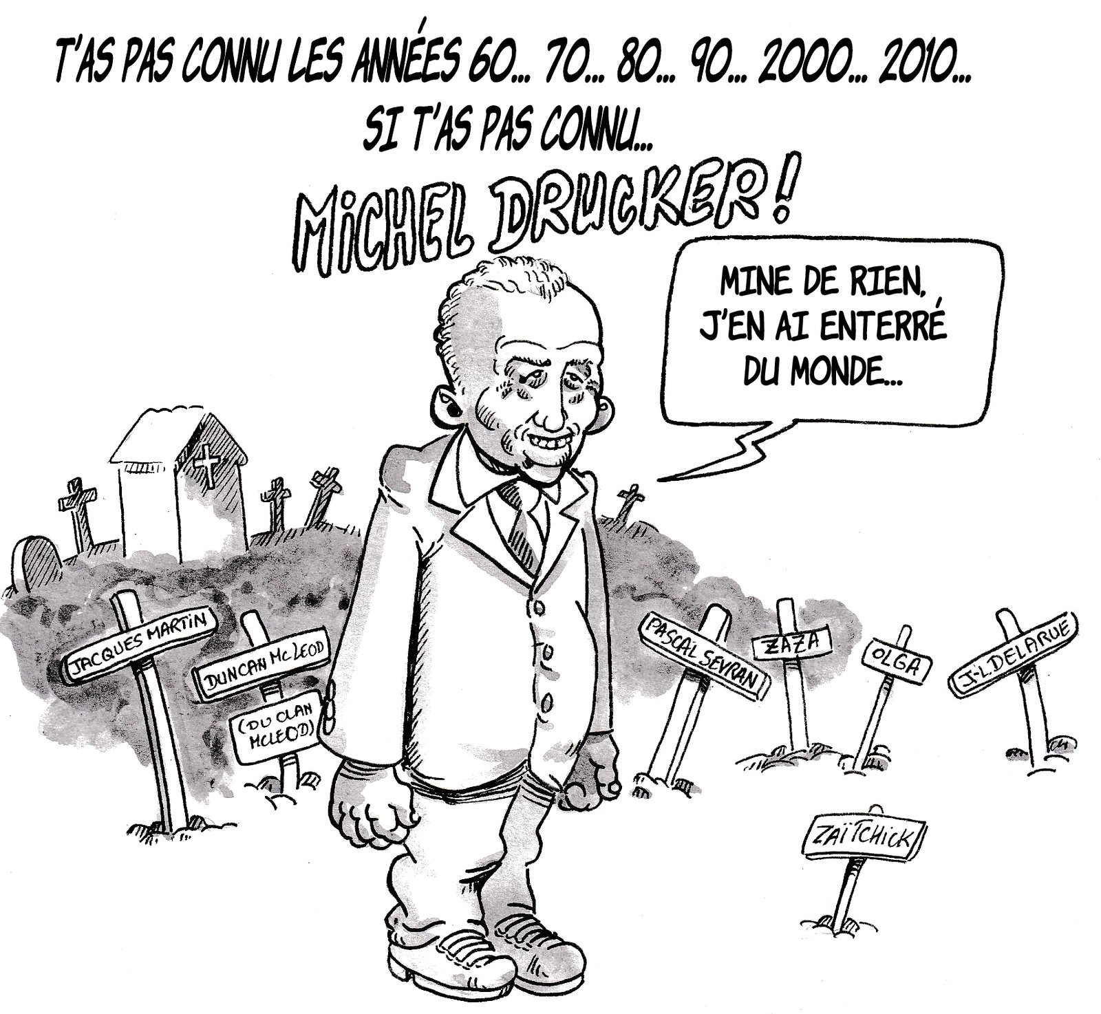 T'as pas connu Michel Drucker.